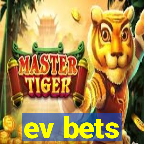 ev bets